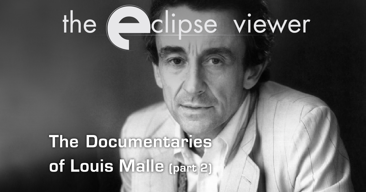 Criterion Confessions: THE DOCUMENTARIES OF LOUIS MALLE - ECLIPSE